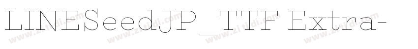 LINESeedJP_TTF Extra字体转换 LINESeedJP_TTF Extra字体转换